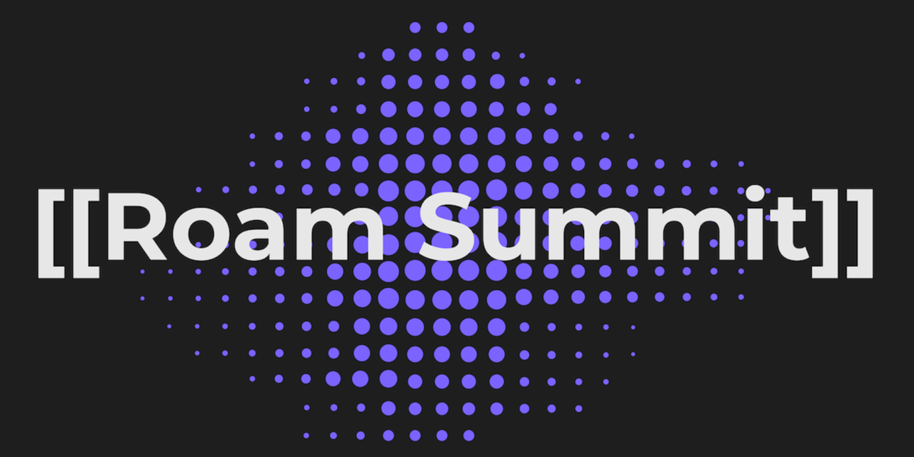 Introducing the Roam Summit